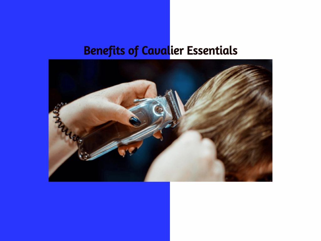 Benefits of Cavalier Essentials